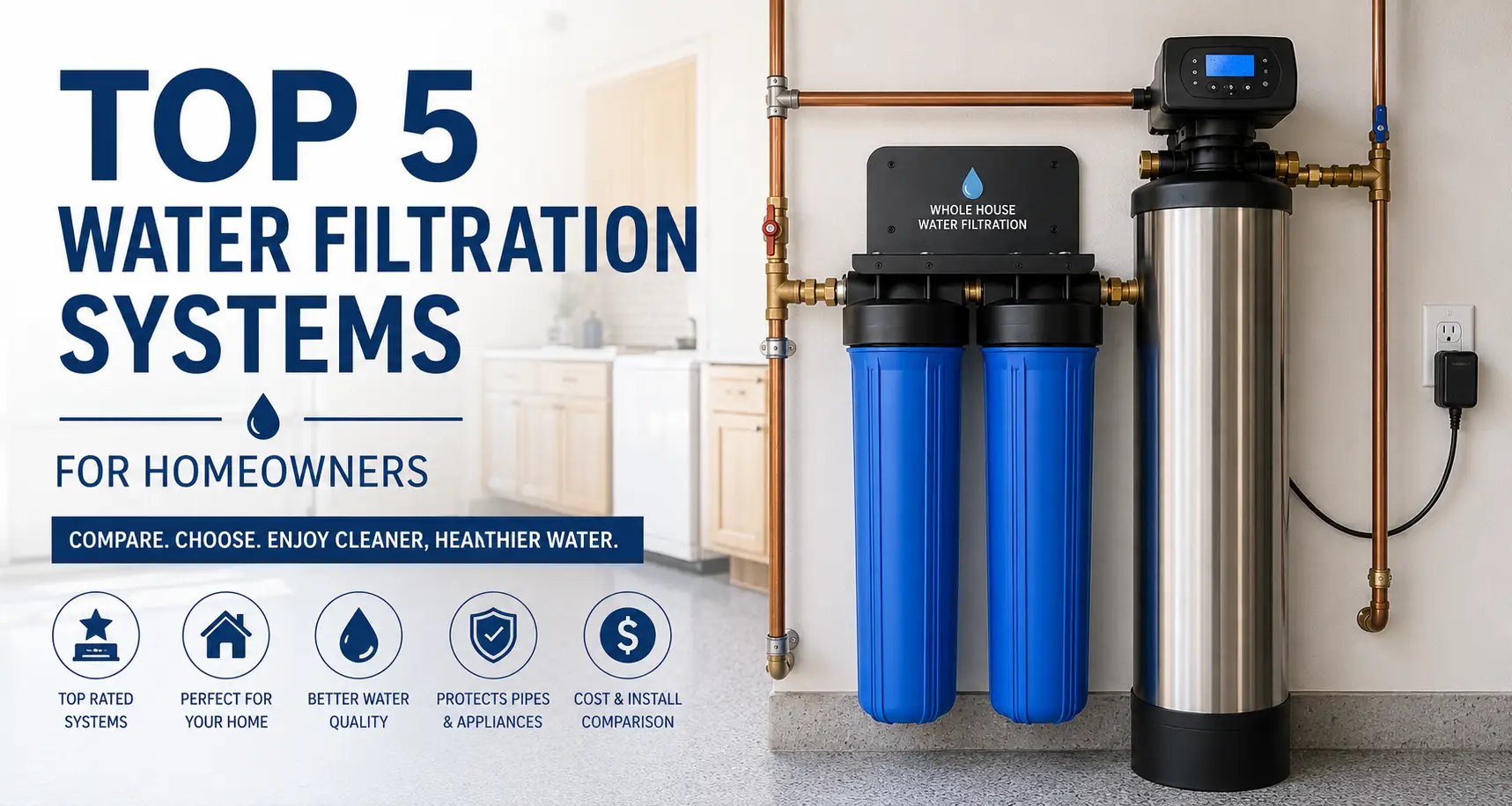 TOP 5 WATER FILTRATION SYSTEMS FOR HOMEOWNERS